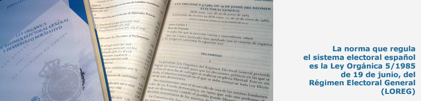 La norma que regula el sistema electoral español es la Ley Orgánica 5/1985, de 19 de junio, del régimen electoral general (LOREG).